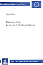 Guillaume Bude. Le Livre de L'Institution Du Prince