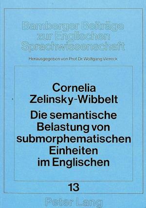 Die Semantische Belastung Von Submorphematischen Einheiten Im Englischen