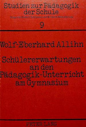 Schueler-Erwartungen an Den Paedagogik-Unterricht Am Gymnasium