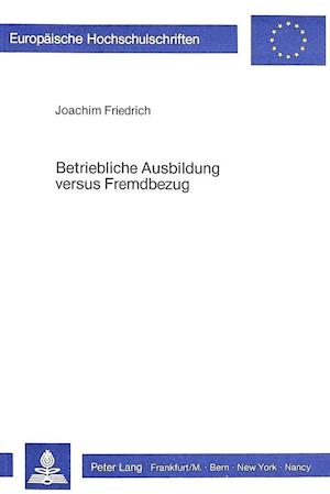 Betriebliche Ausbildung Versus Fremdbezug