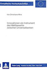 Innovation ALS Instrument Des Wettbewerbs Zwischen Universalbanken