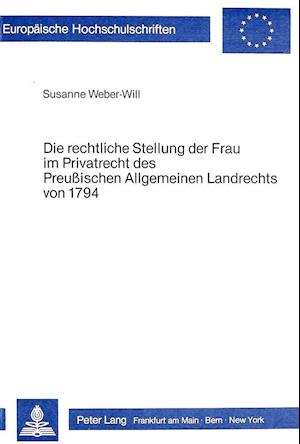 Die Rechtliche Stellung Der Frau Im Privatrecht Des Preussischen Allgemeinen Landrechts Von 1794