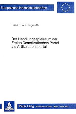 Der Handlungsspielraum Der Freien Demokratischen Partei ALS Artikulationspartei