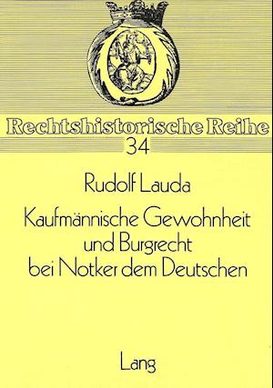 Kaufmannische Gewohnheit Und Burgrecht Bei Notker Dem Deutschen