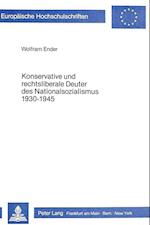 Konservative Und Rechtsliberale Deuter Des Nationalsozialismus 1930-1945