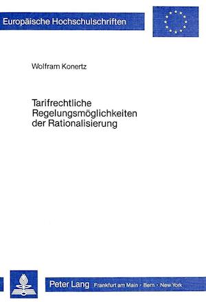 Tarifrechtliche Regelungsmoeglichkeiten Der Rationalisierung