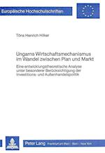 Ungarns Wirtschaftsmechanismus Im Wandel Zwischen Plan Und Markt