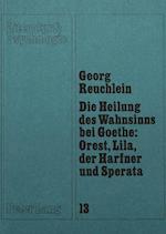 Die Heilung Des Wahnsinns Bei Goethe