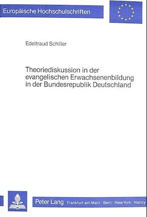 Theoriediskussion in Der Evangelischen Erwachsenenbildung in Der Bundesrepublik Deutschland