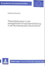 Theoriediskussion in Der Evangelischen Erwachsenenbildung in Der Bundesrepublik Deutschland