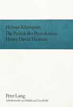 Die Politik Der Provokation. Henry David Thoreau