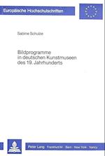 Bildprogramme in Deutschen Kunstmuseen Des 19. Jahrhunderts