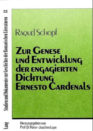 Zur Genese Und Entwicklung Der Engagierten Dichtung Ernesto Cardenals