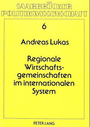 Regionale Wirtschaftsgemeinschaften Im Internationalen System