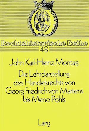 Die Lehrdarstellung Des Handelsrechts Von Georg Friedrich Von Martens Bis Meno Poehls