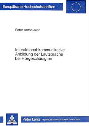 Interaktional-Kommunikative Anbildung Der Lautsprache Bei Hoergeschaedigten