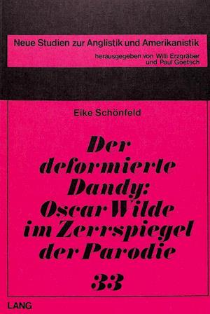 Der Deformierte Dandy. Oscar Wilde Im Zerrspiegel Der Parodie