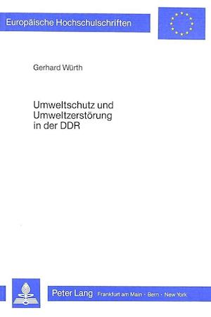 Umweltschutz Und Umweltzerstoerung in Der Ddr