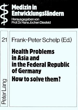 Health Problems in Asia and in the Federal Republic of Germany. How to Solve Them?
