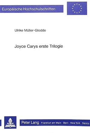 Joyce Carys Erste Trilogie