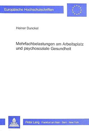 Mehrfachbelastungen Am Arbeitsplatz Und Psychosoziale Gesundheit