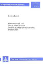 Kammermusik Und Stylus Phantasticus. Studien Zu Dietrich Buxtehudes Triosonaten