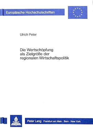 Die Wertschoepfung ALS Zielgroesse Der Regionalen Wirtschaftspolitik