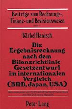 Die Ergebnisrechnung Nach Dem Bilanzrichtlinie-Gesetzentwurf Im Internationalen Vergleich (Brd, Japan, USA)