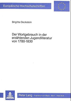 Der Wortgebrauch in Der Erzaehlenden Jugendliteratur Von 1780-1830