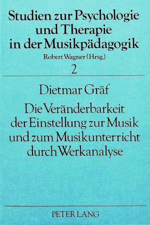 Die Veraenderbarkeit Der Einstellung Zur Musik Und Zum Musikunterricht Durch Werkanalyse