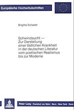 Schwindsucht - Zur Darstellung Einer Toedlichen Krankheit in Der Deutschen Literatur Vom Poetischen Realismus Bis Zur Moderne