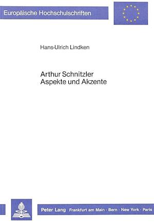 Arthur Schnitzler. Aspekte Und Akzente