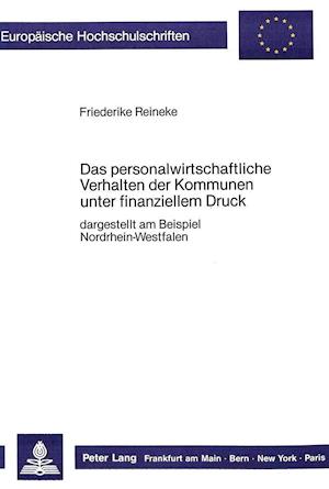 Das Personalwirtschaftliche Verhalten Der Kommunen Unter Finanziellem Druck