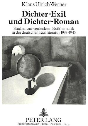 Dichter-Exil Und Dichter-Roman