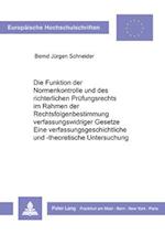 Die Funktion Der Normenkontrolle Und Des Richterlichen Pruefungsrechts Im Rahmen Der Rechtsfolgenbestimmung Verfassungswidriger Gesetze. Eine Verfassu