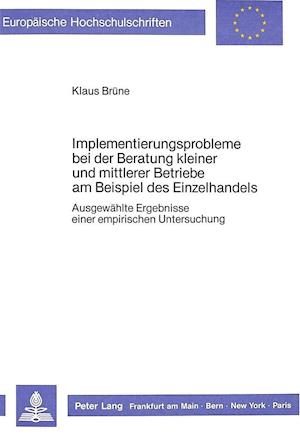 Implementierungsprobleme Bei Der Beratung Kleiner Und Mittlerer Betriebe Am Beispiel Des Einzelhandels