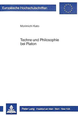 Techne Und Philosophie Bei Platon