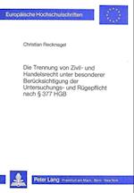 Die Trennung Von Zivil- Und Handelsrecht Unter Besonderer Beruecksichtigung Der Untersuchungs- Und Ruegepflicht Nach 377 Hgb