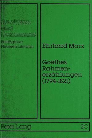 Goethes Rahmenerzaehlungen (1794-1821)