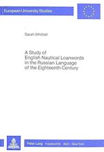 A Study of English Nautical Loanwords in the Russian Language of the Eighteenth Century