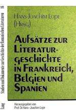 Aufsaetze Zur Literaturgeschichte in Frankreich, Belgien Und Spanien
