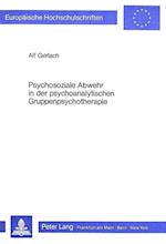 Psychosoziale Abwehr in Der Psychoanalytischen Gruppenpsychotherapie