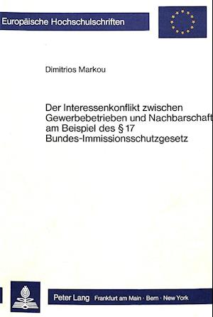 Der Interessenkonflikt Zwischen Gewerbebetrieben Und Nachbarschaft Am Beispiel Des 17 Bundes-Immissionsschutzgesetz