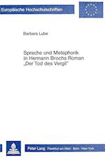 Sprache Und Metaphorik in Hermann Brochs Roman -Der Tod Des Vergil-