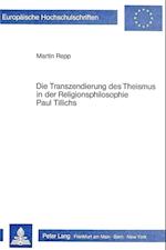 Die Transzendierung Des Theismus in Der Religionsphilosophie Paul Tillichs