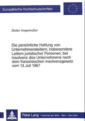 Die Persoenliche Haftung Von Unternehmensleitern, Insbesondere Leitern Juristischer Personen, Bei Insolvenz Des Unternehmens Nach Dem Franzoesischen I