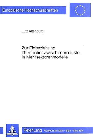 Zur Einbeziehung Oeffentlicher Zwischenprodukte in Mehrsektorenmodelle