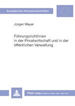 Fuehrungsrichtlinien in Der Privatwirtschaft Und in Der Oeffentlichen Verwaltung