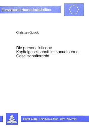 Die Personalistische Kapitalgesellschaft Im Kanadischen Gesellschaftsrecht