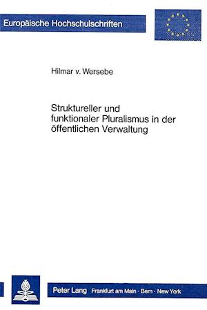 Struktureller Und Funktionaler Pluralismus in Der Oeffentlichen Verwaltung